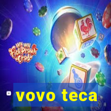 vovo teca